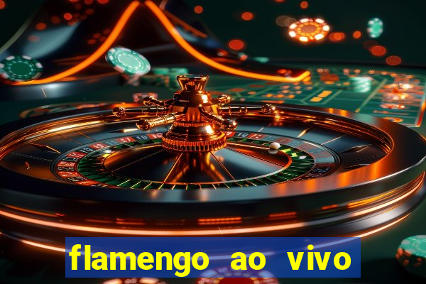 flamengo ao vivo multi canais